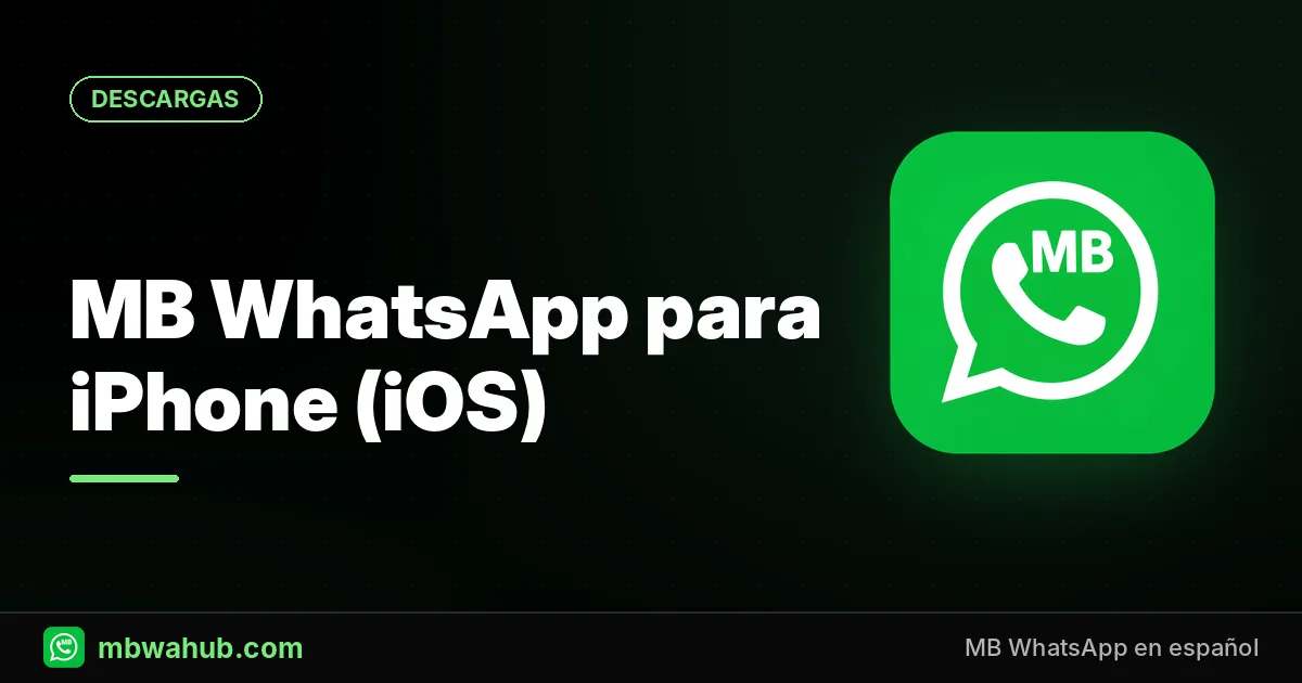MB WhatsApp para iPhone (iOS): ¿Se Puede Descargar? Guía Completa 2026