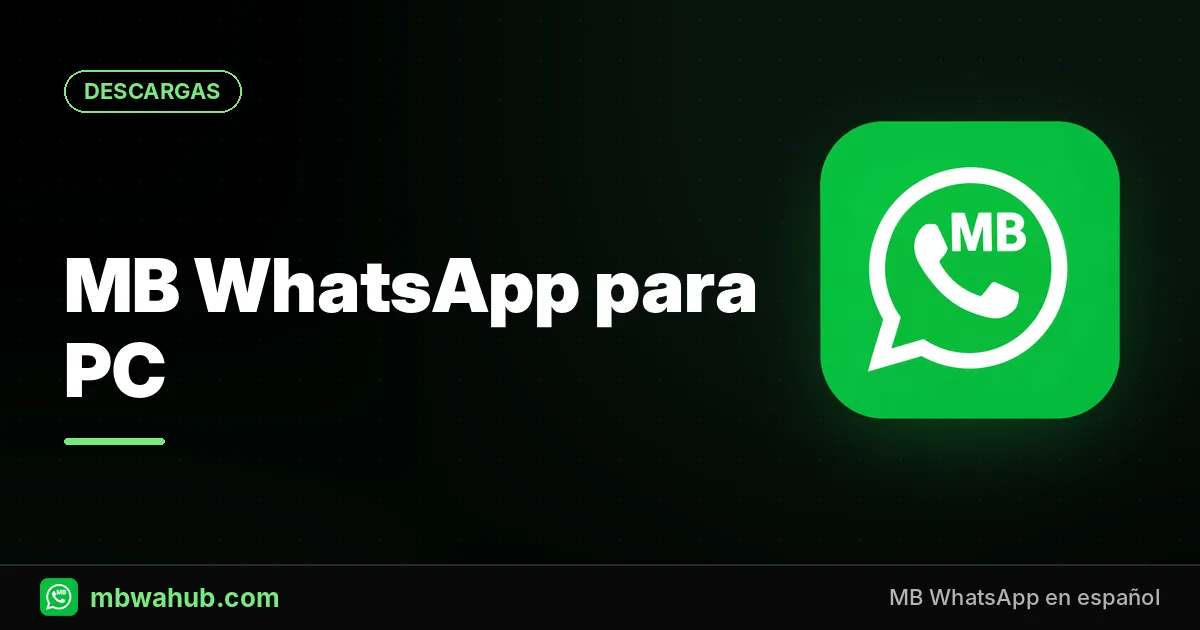 MB WhatsApp para PC: Guía Completa para Descargarlo y Usarlo en Windows (2026)