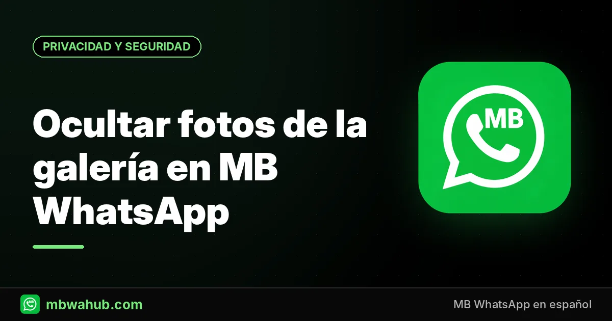 Cómo Ocultar las Fotos y Videos de MB WhatsApp en la Galería